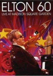 Elton 60 Live At Madison Squar Garden. Live & Unseen