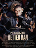 Робби Уильямс: Better Man